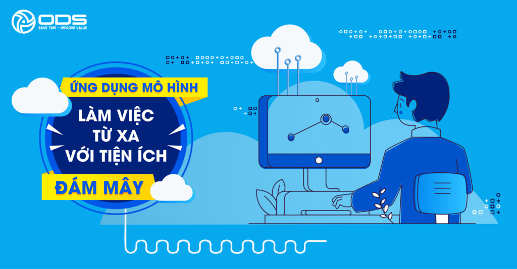 Ứng dụng mô hình làm việc từ xa với tiện ích đám mây