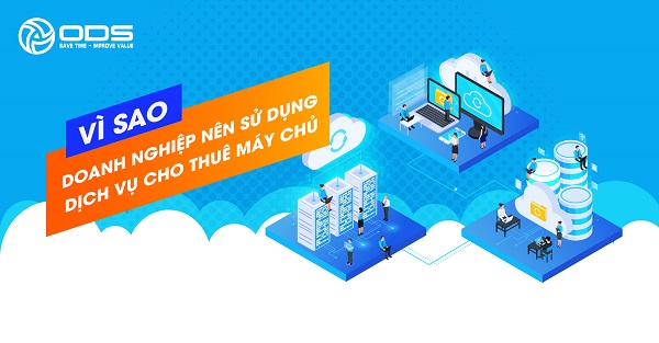 Vì sao doanh nghiệp nên sử dụng dịch vụ cho thuê máy chủ?