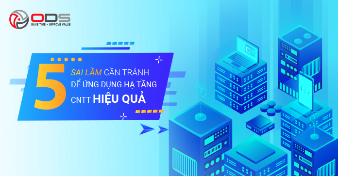 Những sai lầm trong quản lý hạ tầng CNTT mà công ty bạn có thể mắc phải