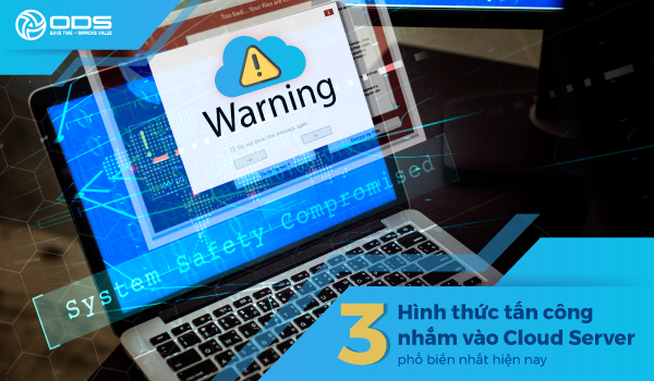 3 Hình thức tấn công nhắm vào Cloud Server phổ biến nhất hiện nay