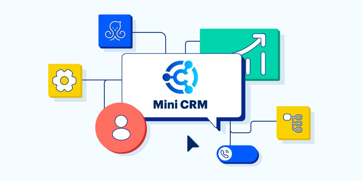 Mini CRM là giải pháp đơn giản, tiện lợi cho doanh nghiệp