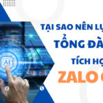 Tại sao nên lựa chọn Tổng đài ảo tích hợp Zalo OA