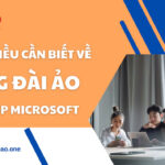 Những điều cần biết về Tổng đài ảo tích hợp Ms Teams