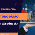 Tầm quan trọng của Tổng đài ảo trong ngành bất động sản